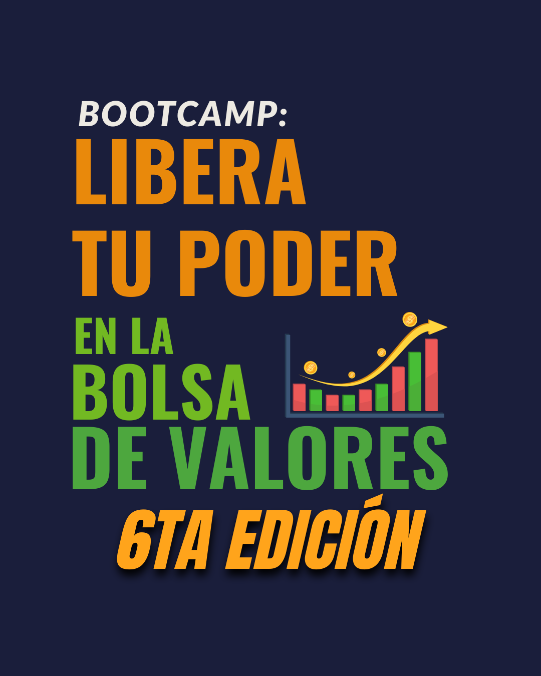 BOOTCAMP: Libera tu poder en la Bolsa de Valores (6ta Edición)